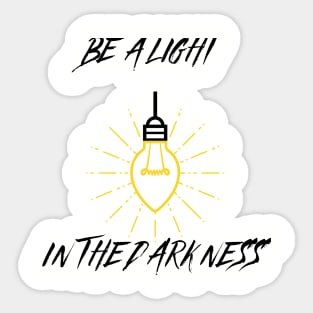 llight in the darkness Sticker